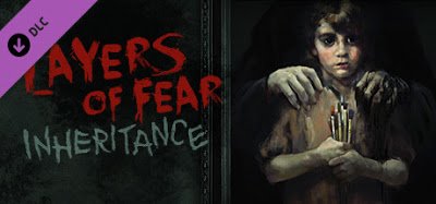 Layers of Fear Inheritance