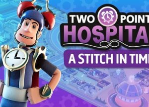 Two Point Hospital A Stitch in Time Free Download