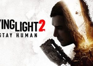 Dying Light 2 Stay Human PC Game Free Download