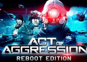 Act of Aggression Reboot Edition PC Game Free Download