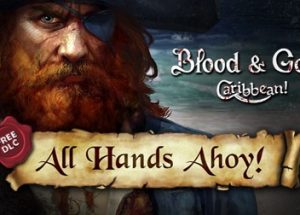 Blood and Gold Caribbean All Hands Ahoy Free Download