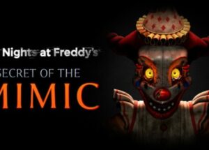 Five Nights at Freddy’s: Secret of the Mimic Free Download